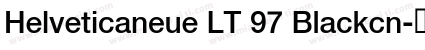 Helveticaneue LT 97 Blackcn字体转换